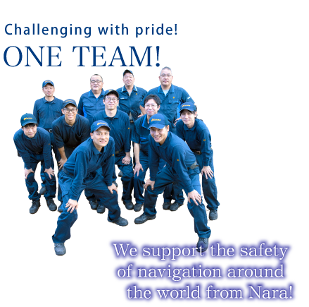 Challenging with pride!ONE TEAM! We support the safety of navigation around the world from Nara!